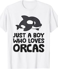 Just a Boy Who Loves Orcas T-Shirt