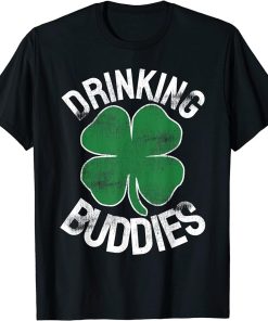 Drinking Buddies Irish Matching ST PATRICKS DAY Beer Drunk T-Shirt