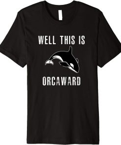 Funny Killer Whale Shirt, Awkward Orca Introvert Gift Premium T-Shirt