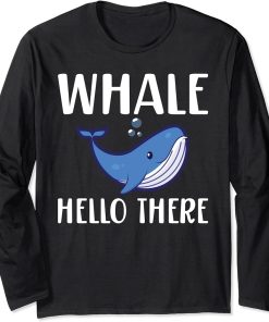 Whale Hello There funny Whale Long Sleeve T-Shirt